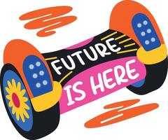 A flat sticker of a hoverboard with future is here typography vector