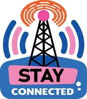 A flat sticker of a signal tower with stay connected typography vector