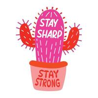 Cactus plant with stay sharp typography, flat sticker vector