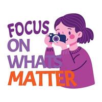 Focus on what matters vector