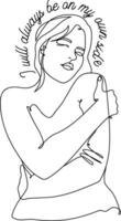 Single-line drawing of a woman hugging herself with uplifting text I will always be on my own side, promoting self-love. vector