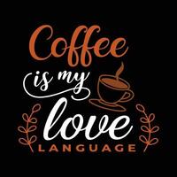 Coffee Is My Love Language Typography Design vector
