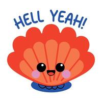 A flat style sticker of a shell with hell yeah typography vector