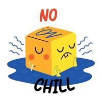 A flat sticker of melting ice cube with no chill typography vector