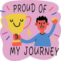Person holding trophy with text proud of my journey, self pride concept flat sticker vector