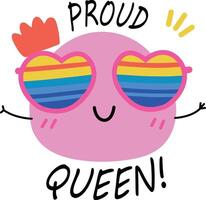Pink blob with rainbow heart sunglasses saying proud queen