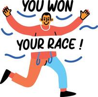 Person crossing the finish line with text you won your race vector