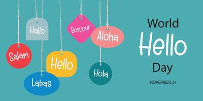 World Hello day, November 21. Greeting card with colorful paper labels with the word Hello. Different languages. Funny banner, calligraphy lettering. vector