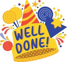 A flat sticker of a celebration cap with well done typography written on it vector