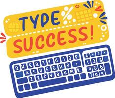 Type success typography with a keyboard, flat sticker vector
