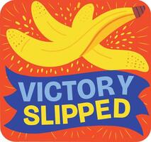 Victory slipped typography with a banana peel sticker in flat style vector