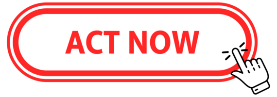 Act now Button with pointer clicking. Web button. Finger Pressing. Click to Act now Concept. illustration png