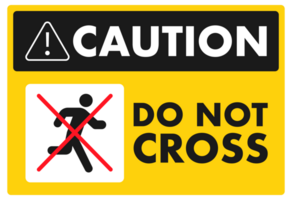 Caution do not cross sign warning people not to run across png