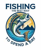 Fishing is the best way to spend a day vector