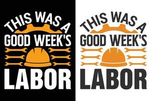 This Was a Good Week's Labor Typography Print Design vector