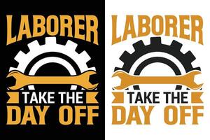 Laborer take the day off Typography Print Design vector