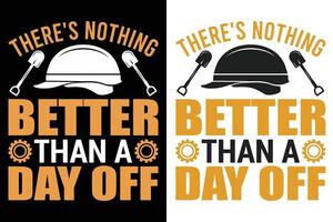 There's Nothing Better Than a Day Off Typography Print Design vector