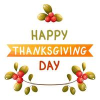 illustration for thanksgiving greeting. Happy thanksgiving text with autumn leaves and berries. Color illustration for holiday greeting card, invitation, web banner. vector