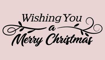Wishing You a Happy Merry Christmas Day of a New year for Holiday Celebration. vector