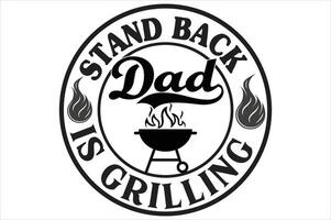 stand back dad is grilling vector