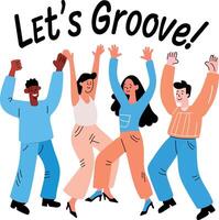 A group of friends dancing with the text lets groove typography vector