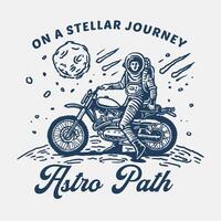 Retro-style logo featuring an astronaut standing beside a vintage motorcycle on a cosmic path, with asteroids, a moon, and shooting stars vector