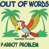 OUT OF WORDS PARROT PROBLEM vector