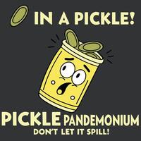 IN A PICKLE PICKLE PANDEMONIUM vector