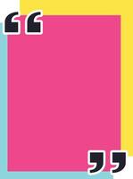 Vibrant and eye catching quote box featuring bold quotation marks, providing ample space for inspiring text or important messages on a dynamic pink, yellow, and cyan background vector