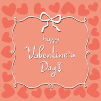 Valentine's day card with frame, inscription and hearts. illustration in flat style vector