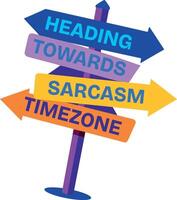 A flat sticker of a directional board with sarcasm typography vector
