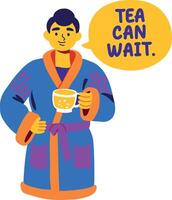 A flat sticker of character holding cup with tea can wait typography vector