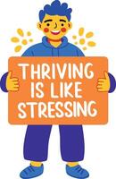 A flat sticker of a character holding a board with thriving stress typography vector