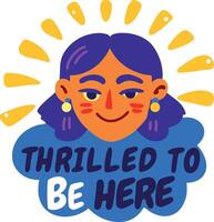 A flat sticker of a thrilled character with sarcastic quote vector