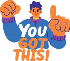 A flat sticker of a character with you got this typography vector