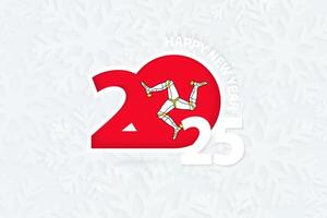 New Year 2025 for Isle of Man on snowflake background. vector