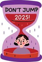 A flat sticker of a sand clock with dont jump 2025 typography vector