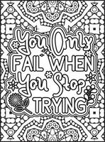 You Only Fail When You Stop Trying Quote Coloring Page for Adults. Motivational Quote Coloring Page. vector