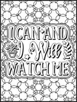 I Can and I Will Watch Me Quote Coloring page for Adults. vector