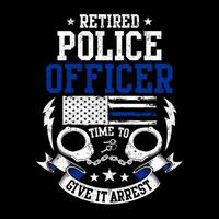 Illustration Thin Blue Line, Retired Police Officer Time To Give It Arrest vector