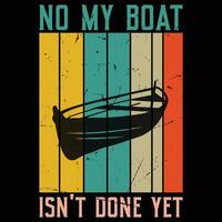 No My Boat Isn't Done Yet vector