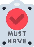 Must Have Flat Icon vector