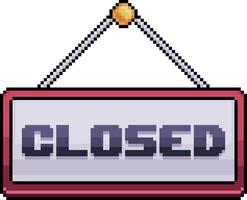 Pixel art closed board in 8-bit style, closed store sign vector