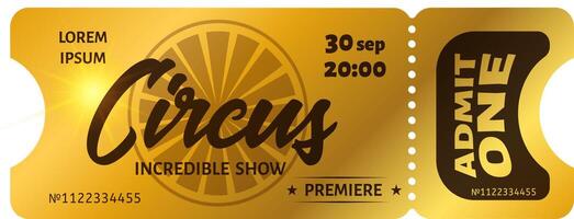 Golden circus ticket featuring an incredible premiere show on September 30 at 8 PM, granting admission for one with ticket number 1122334455. Perfect for entertainment lovers vector
