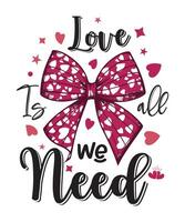 Romantic Heart Pattern Bow with Love is All We Need Typography Design vector