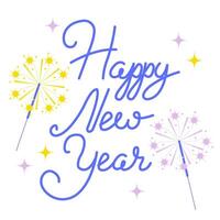 Happy New Year - Lettering design with sparklers for greeting banners, Prints, Cards and Posters, Mugs, Notebooks, Floor Pillows and T-shirt prints design. vector