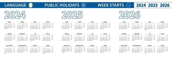 Simple calendar template in Irish for 2024, 2025, 2026 years. Week starts from Monday. vector