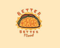 Better taco better mood typography vector