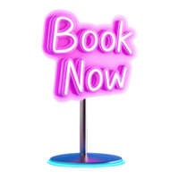 A vibrant neon sign displays the message Book Now, emphasizing urgency and attracting attention. png