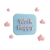A cheerful design featuring the phrase 'Work Happy' in a playful style. png